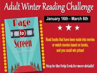 Page to Screen Adult Winter Reading Challenge @ Central Library or East Branch